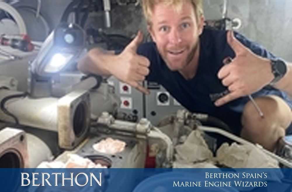 Berthon Spain’s Marine Engine Wizards are at full throttle!