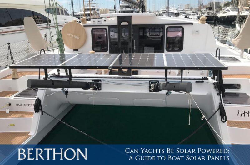 Can Yachts Be Solar Powered A Guide to Boat Solar Panels Berthon Spain