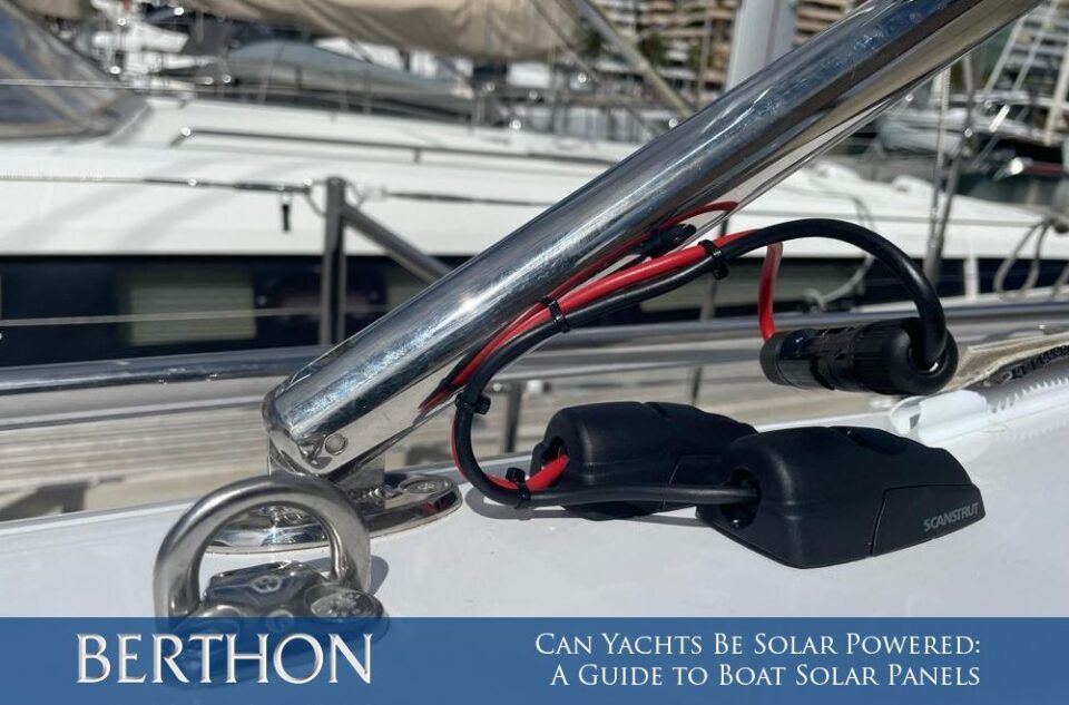 Image showcasing Can Yachts Be Solar Powered: A Guide to Boat Solar Panels - Berthon Spain